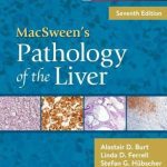 MacSween’s Pathology of the Liver 7th Edition PDF Free Download