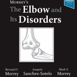 Morrey’s The Elbow and Its Disorders 5th Edition PDF Free Download