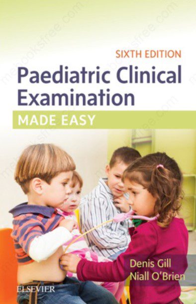Paediatric Clinical Examination Made Easy 6th Edition PDF Free Download