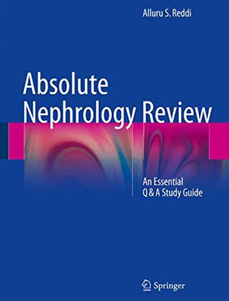 Absolute Nephrology Review-An Essential Q & A Study Guide PDF Free Download