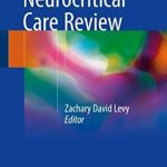 Absolute Neurocritical Care Review By Zachary David Levy PDF Free Download