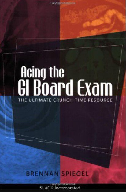 Acing the GI Board Exam By Brennan Spiegel PDF Free Download