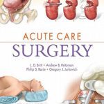 Acute Care Surgery By LD Britt PDF Free Download