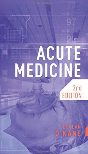 Acute Medicine 2nd Edition By Declan O’Kane PDF Free Download
