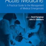 Download Acute Medicine: A practical guide to the management of medical emergencies PDF Free