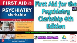 First Aid for the Psychiatry Clerkship 6th Edition PDF Free Download [Direct Link]