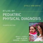 Zitelli and Davis’ Atlas of Pediatric Physical Diagnosis 7th Edition PDF Free Download