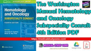Download The Washington Manual Hematology and Oncology Subspecialty Consult 4th Edition PDF Free