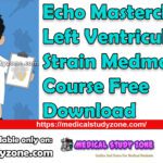 Echo Masterclass: Left Ventricular Strain Medmastery Course Free Download