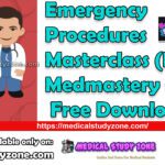 Emergency Procedures Masterclass (Part 1) Medmastery Course Free Download