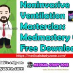 Noninvasive Ventilation Masterclass Medmastery Course Free Download