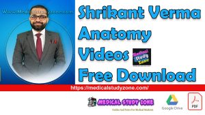Shrikant Verma Anatomy Videos Free Download