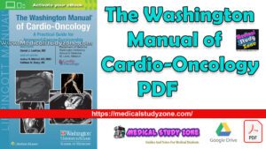 The Washington Manual of Cardio-Oncology PDF Free Download