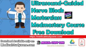 Ultrasound-Guided Nerve Block Masterclass Medmastery Course Free Download