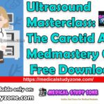 Ultrasound Masterclass: The Carotid Artery Medmastery Course Free Download