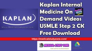 Kaplan Internal Medicine On Demand Videos 2023 USMLE Step 2 CK Free Download