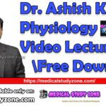 Dr. Ashish Kumar Physiology Video Lectures Free Download