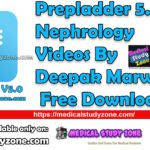 Prepladder 5.0 Nephrology Videos By Deepak Marwah Free Download