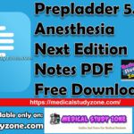 Prepladder Anesthesia 5.0 Next Edition Notes PDF Free Download
