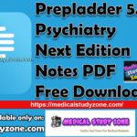Prepladder Psychiatry 5.0 Next Edition Notes PDF Free Download