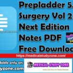 Prepladder Surgery Vol 2 5.0 Next Edition Notes PDF Free Download