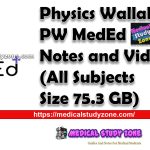 Physics Wallah PW MedEd Notes and Videos 2023 (All Subjects Size 75.3 GB)