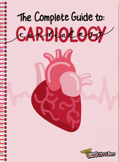 MedSchoolBro The Complete Guide to: Cardiology PDF Free Download