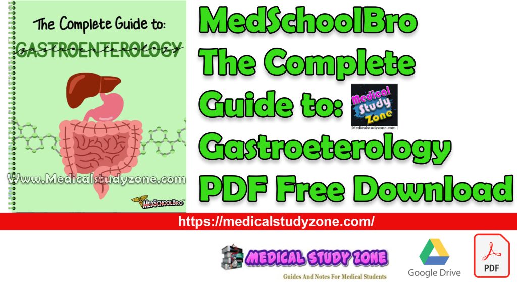 MedSchoolBro The Complete Guide To: Gastroenterology PDF Free Download ...