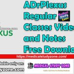 ADrPlexus Regular Classes 2024-2025 Videos and Notes Free Download