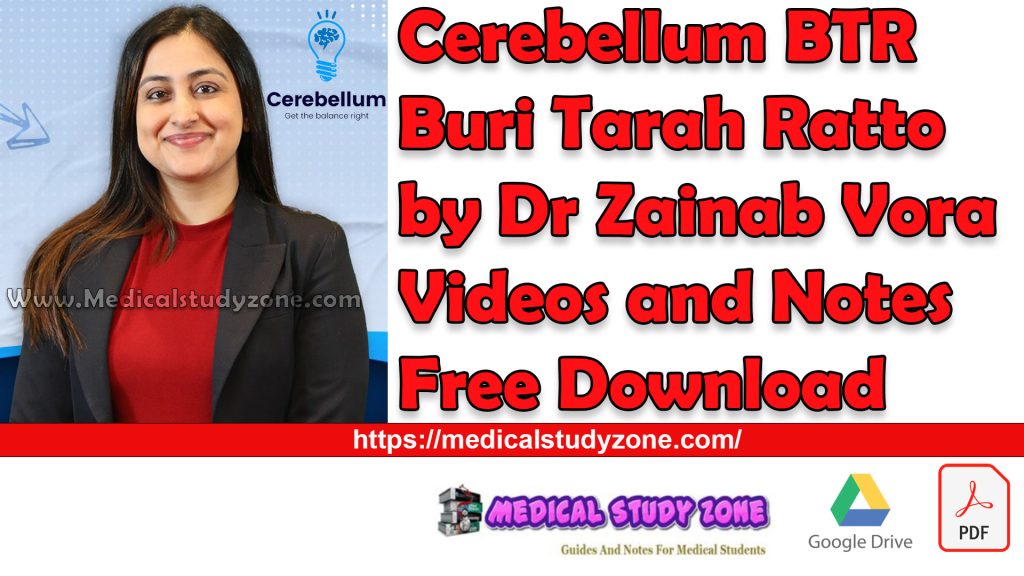 Cerebellum BTR Buri Tarah Ratto By Dr Zainab Vora 2024 Videos And Notes ...