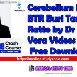 Cerebellum HD BTR Buri Tarah Ratto by Dr Zainab Vora 2024 Videos and Notes Free Download