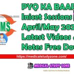 PYQ KA BAAP Inicet Sessions - April/May 2024 Latest Videos & Notes Free Download