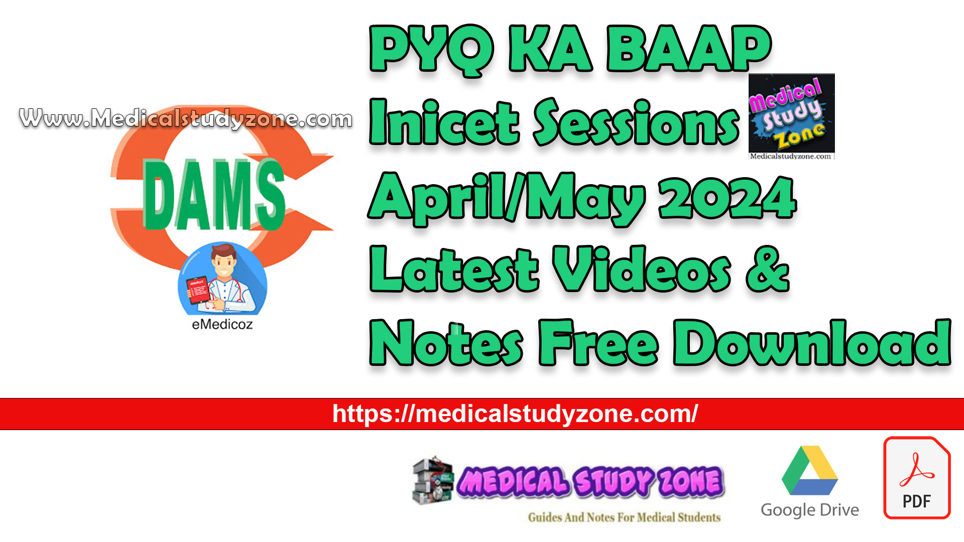 PYQ KA BAAP Inicet Sessions - April/May 2024 Latest Videos & Notes Free Download