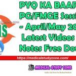 PYQ KA BAAP NEET PG/FMGE Sessions - April/May 2024 Latest Videos & Notes Free Download