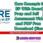 Core Concepts in EP With Board Prep and Self Assessment Videos and PDF Free Download (Size 8.96 GB)