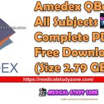 Amedex QBank 2025 All Subjects Complete PDF Free Download (Size 2.79 GB)