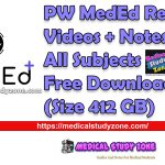PW MedEd Recorded Videos + Notes All Subjects Free Download (Size 412 GB)