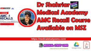Dr Shahriar Medical Academy AMC Recall Course Free Download